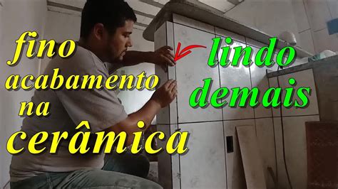 Como Fazer Fino Acabamento Nas Quinas De Cerâmicas E Porcelanatos Youtube