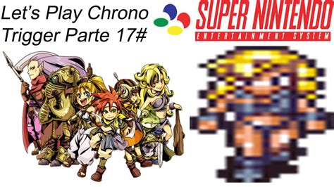 Let S Play Chrono Trigger Parte Chegamos A Pr Hist Ria Youtube