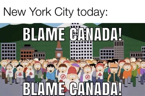 Blame Canada | Blame Canada | Know Your Meme