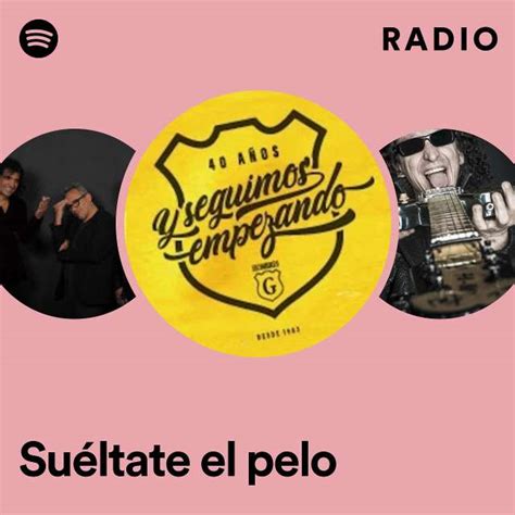 Suéltate el pelo Radio playlist by Spotify Spotify