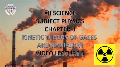 STD XII SCI SUB PHYSICS CH 3 KINETIC THEORY OF GASES AND RADIATION