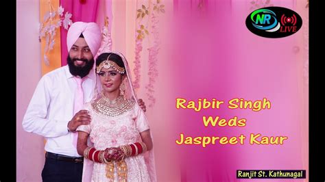 WEDDING CEREMONY RAJBIR SINGH WEDS JASPREET KAUR RANJIT ST