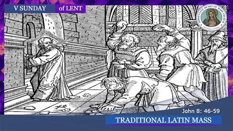 Traditional Latin Mass Passion Sunday Of Lent 03 26 2022 5 00pm Live Youtube