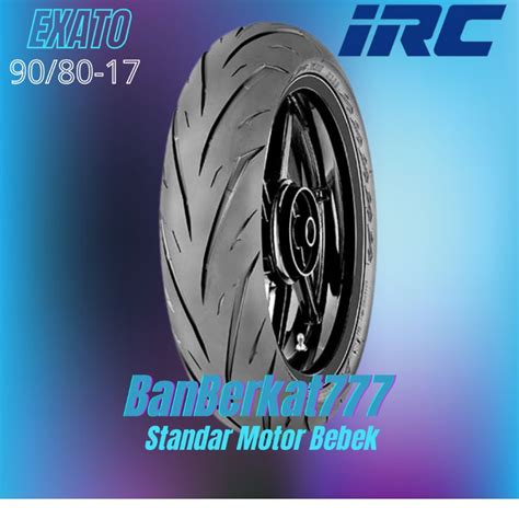 Jual Ban Tubeless Irc Exato Ukuran Ring Original Shopee