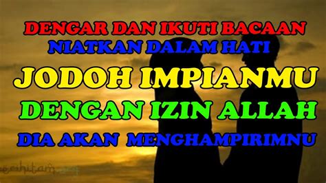 CUKUP DENGAR DAN NIATKAN JODOH IMPIAN MU DENGAN IZIN ALLAH JODOHMU