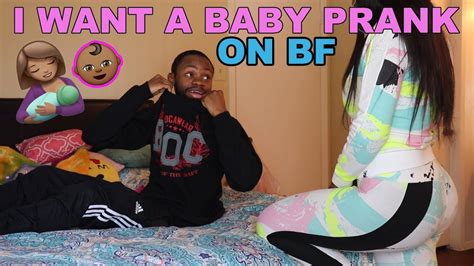 I Want A Baby Now Prank On Boyfriend He Was Scared Youtube