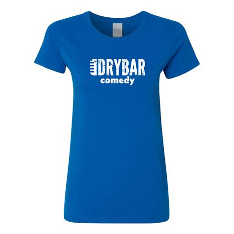 Dry Bar Comedy Womens Tee Drybarcomedy