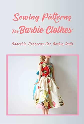 Sewing Patterns For Barbie Clothes Adorable Patterns For Barbie Dolls