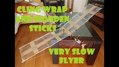 How To Build A Very Slow Flyer Plane With Cling Wrap And Wooden Sticks Rc Diy Homemade Youtube