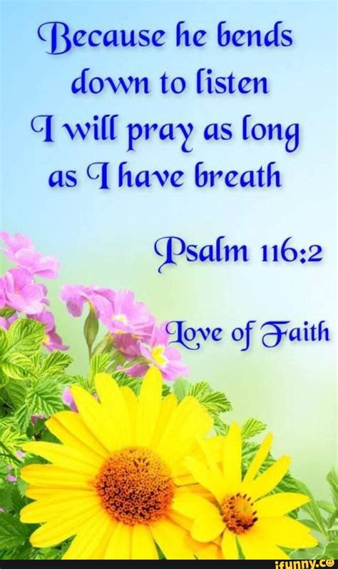 Because He Bends Down To Fisten Will Pray As Long As Have Breath