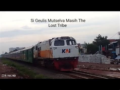 Si Geulis Mutselva Masih The Lost Tribe Kereta Api Mutiara Selatan