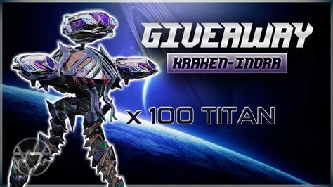 Wr Kraken Indra Giveaway Guide Titan Gameplay War Robots