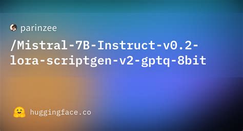 Parinzee Mistral 7B Instruct V0 2 Lora Scriptgen V2 Gptq 8bit At Main