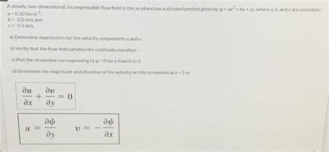 Solved A Steady Two Dimensional Incompressible Flow Field