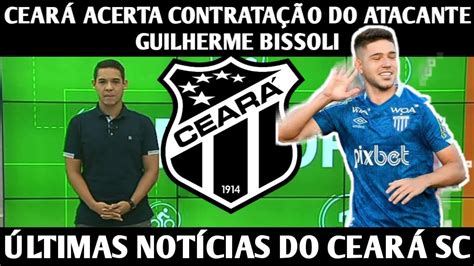 CEARÁ ACERTA CONTRATAÇÃO DO ATACANTE GUILHERME BISSOLI ÚLTIMAS