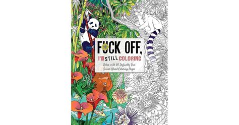 Fuck Off I M Still Coloring Relax With Defiantly Fun Swear Word Coloring Pages By Cider