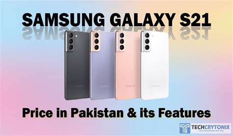 Unveiling The Samsung Galaxy S21 Price In Pakistan A Deep Dive Into Features Performance And