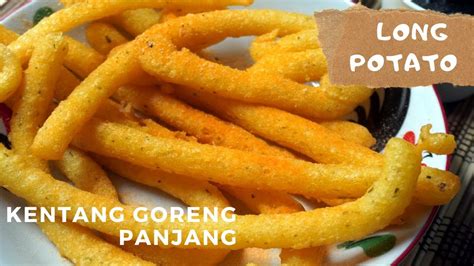 Cara Membuat Long Potato Kentang Goreng Panjang YouTube