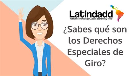 Qué son los Derechos Especiales de Giro LATINDADD