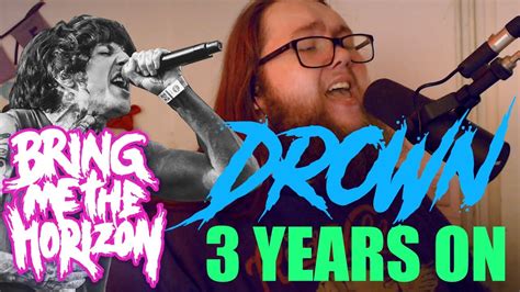 Drown Bring Me The Horizon Cover Years Later Youtube