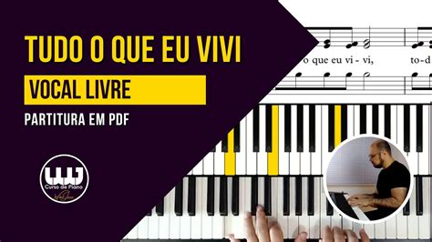 Tudo O Que Eu Vivi Vocal Livre Partitura Cifras Em PDF YouTube