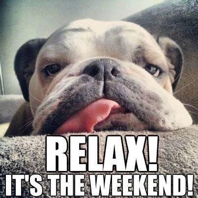 Relax its the weekend Funny Quotes