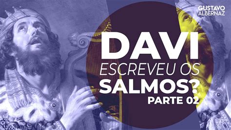 Davi Escreveu Os Salmos Part Youtube