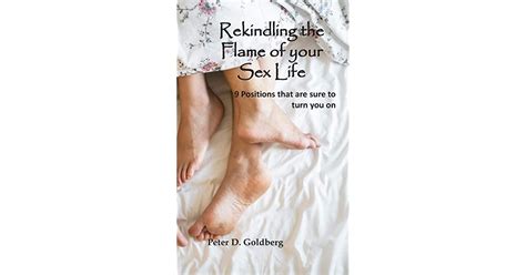 Rekindling The Flame Of Your Sex Life 9 Positions That Are Sure To