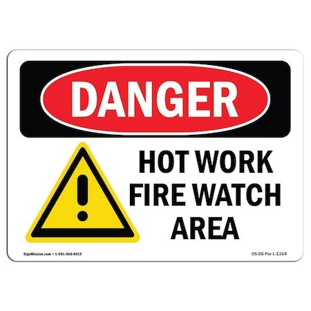 Signmission OSHA Danger Sign Hot Work Fire Watch Area In X In Decal W H