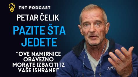 Petar Elik Evo Kako Nam Skra Uju Ivot Nemojte Jesti Ove Stvari