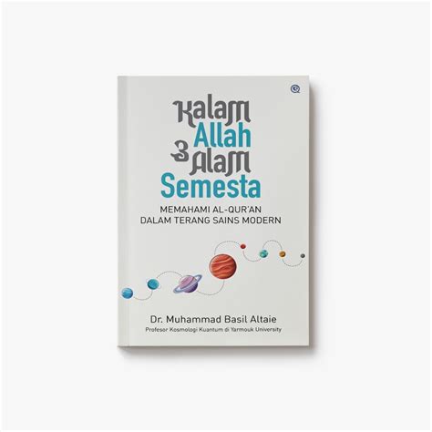 Jual Kalam Allah Alam Semesta Memahami Al Quran Dalam Terang Sains