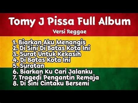 Kemarin Kau Masih Bersamaku Tommy J Pisa Full Album Reggae Ska Enak