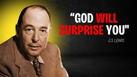 C S Lewis Don T Lose Your Hope God Will Surprise You C S Lewis