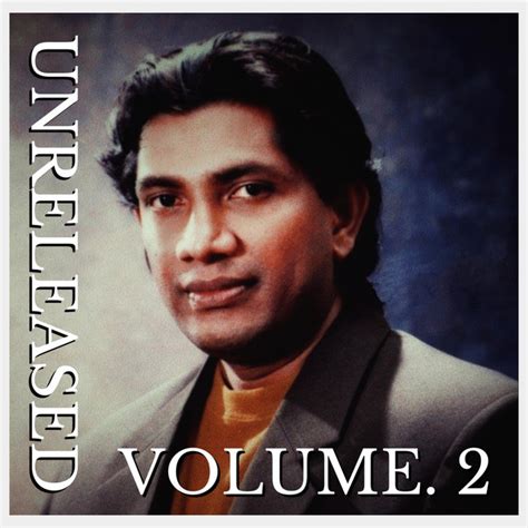 Unreleased Volume 2 Album By Kithsiri Jayasekara Spotify