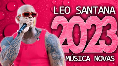 LÉO SANTANA 2023 12 MÚSICA NOVAS CD NOVO REPERTÓRIO ATUALIZADO