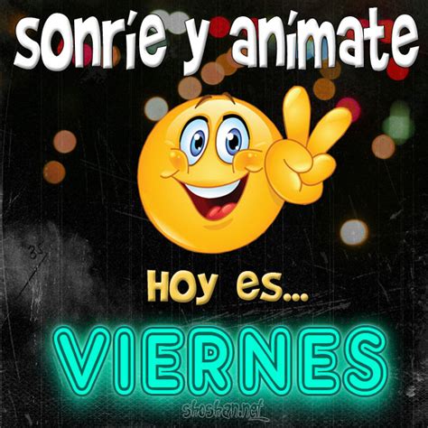 Por Fin Es Viernes Sonr E Y An Mate Porque Hoy Es Viernes Y Lo Vamos