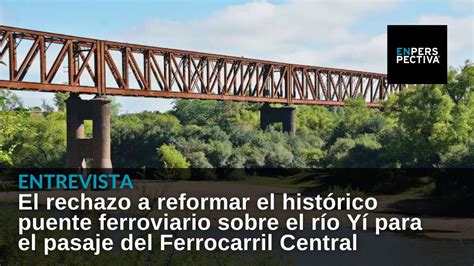 Durazno Su Hist Rico Puente Sobre El R O Y Y El Dilema Que Plantea El