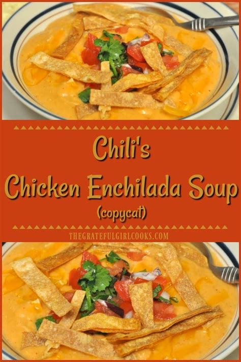 Chili S Chicken Enchilada Soup Copycat The Grateful Girl Cooks