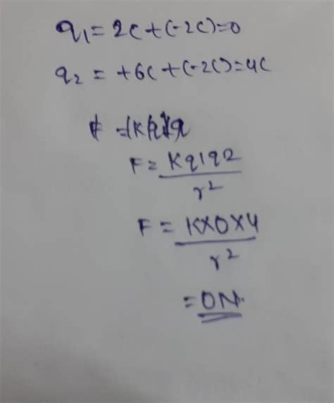 2c﻿ And﻿ 6c﻿ Two Charges Are Repelling Each Other With A Force Of