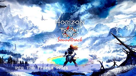 Horizon Zero Dawn Frozen Wilds Soundtrack Into The Frozen Youtube