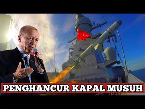 ATMACA RUDAL ANTI KAPAL HASIL KREASI PARA INSINYUR TURKI YouTube