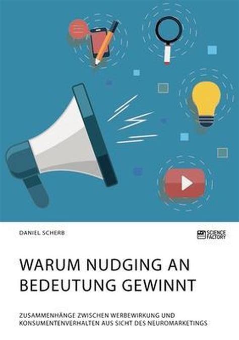 Warum Nudging An Bedeutung Gewinnt Zusammenhange Zwischen Werbewirkung