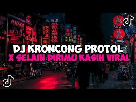 DJ KRONCONG PROTOL X SELAIN DIRIMU KASIH JEDAG JEDUG MENGKANE VIRAL