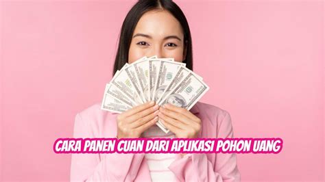 Panen Cuan Ini Cara Selesaikan Misi Dalam Aplikasi Pohon Uang Game