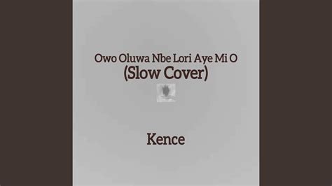 Owo Oluwa Nbe Lori Aye Mi O Slow Cover Youtube