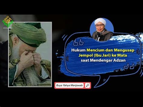 Hukum Mencium Dan Mengusap Jempol Ibu Jari Ke Mata Saat Mendengar