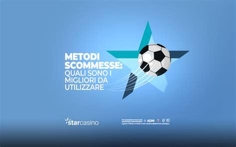 Metodi Scommesse Quali Utilizzare StarCasinò Blog