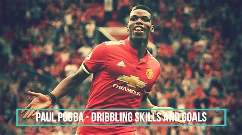 Paul Pogba Dribbling Skills And Goals Hd Youtube