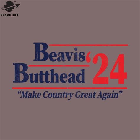 Beavis And Butthead 2024 Election Funny Quote PNG Design Inspire Uplift