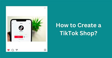 How To Create A TikTok Shop A Comprehensive Guide